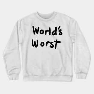 World's worst Crewneck Sweatshirt